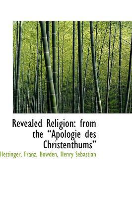 Revealed Religion: from the ?Apologie des Chris... 1113463082 Book Cover