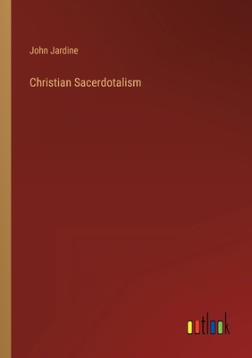 Christian Sacerdotalism 3368136569 Book Cover