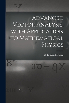 Advanced Vector Analysis, With Application to M... 1013853369 Book Cover