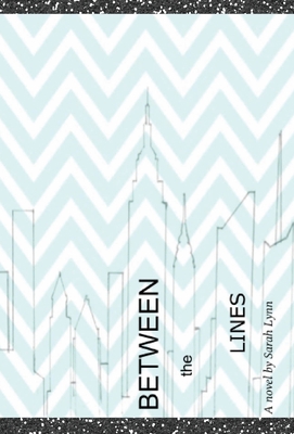 Between the Lines: a novel by Sarah Lynn 0578312131 Book Cover