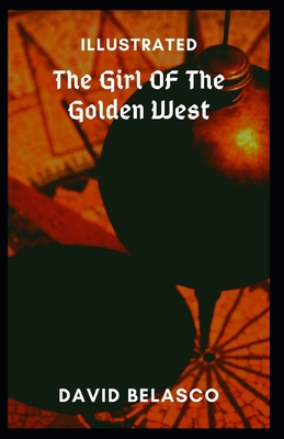 The Girl of the Golden West Illustrated