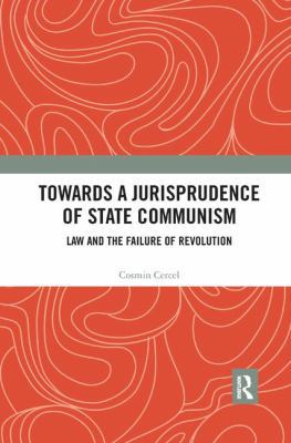 Towards A Jurisprudence of State Communism: Law... 0367232529 Book Cover