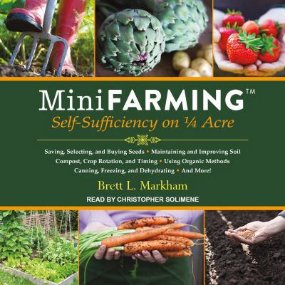 Mini Farming: Self-Sufficiency on 1/4 Acre 1541407202 Book Cover