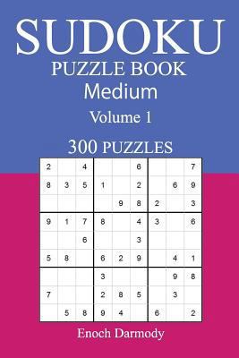 300 Medium Sudoku Puzzle Book: Volume 1 1540486095 Book Cover