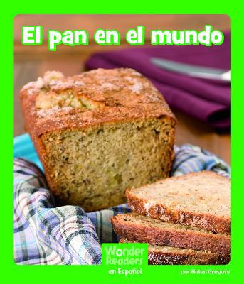 El pan en el mundo / Bread Around the World (Wo... [Spanish] 1429690178 Book Cover