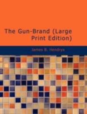 The Gun-Brand [Large Print] 1437529356 Book Cover