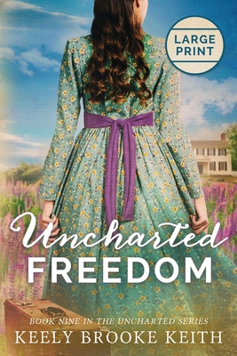 Uncharted Freedom: Large Print [Large Print] B08LN97JJY Book Cover