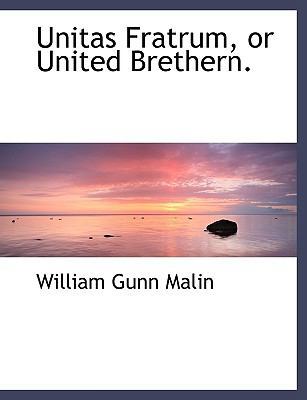 Unitas Fratrum, or United Brethern. 1140129368 Book Cover