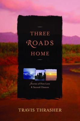 Three Roads Home 1578566436 Book Cover