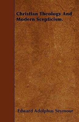Christian Theology And Modern Scepticism. 1445551780 Book Cover