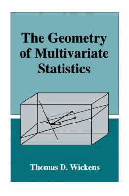 The Geometry of Multivariate Statistics 1138882828 Book Cover