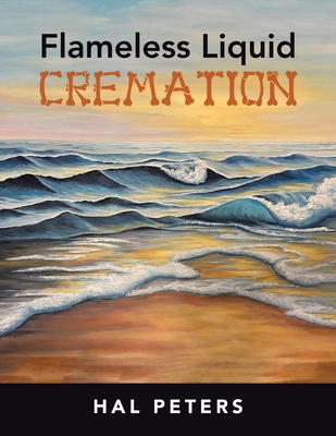Flameless Liquid Cremation 1665731842 Book Cover