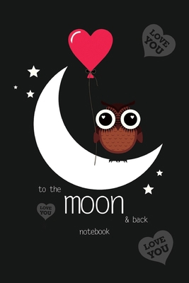 To The Moon and Back Notebook, Blank Write-in J... 1714383458 Book Cover