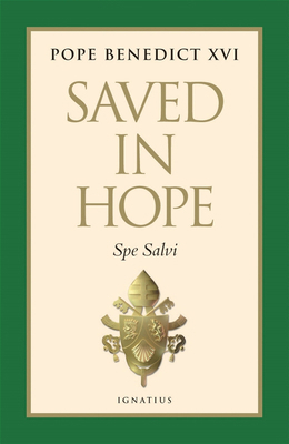Saved in Hope: Spe Salvi 162164779X Book Cover