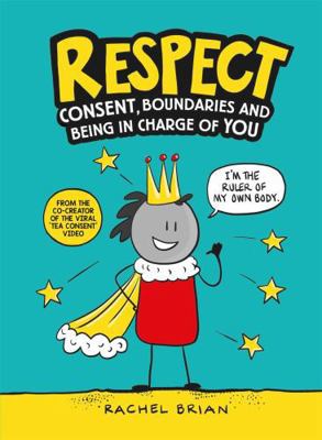 Respect!: Consent, Boundaries and Being in Char...            Book Cover