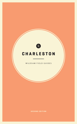 Wildsam Field Guides: Charleston 1495155358 Book Cover