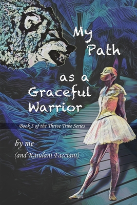 My Path as a Graceful Warrior: A prompted journal 0578664097 Book Cover