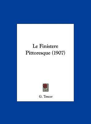 Le Finistere Pittoresque (1907) [French] 1162355492 Book Cover