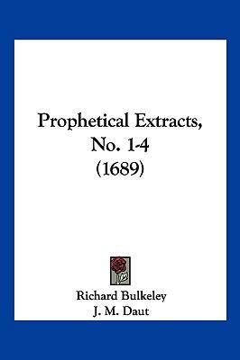 Prophetical Extracts, No. 1-4 (1689) 1104964775 Book Cover