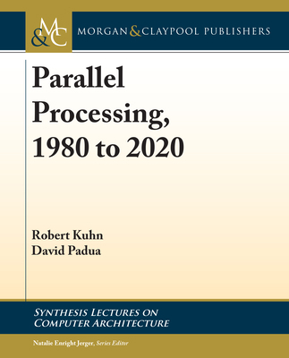 Parallel Processing, 1980 to 2020 (Synthesis Le... Book Cover