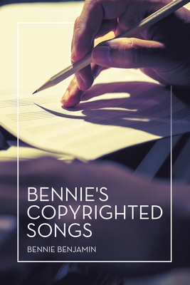 Bennie's Copyrighted Songs B0D3DHCFVW Book Cover