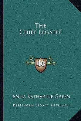 The Chief Legatee 1163282464 Book Cover