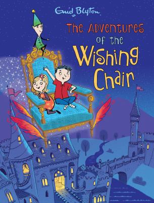 The Adventures of the Wishing-Chair - Full-Colo... 1405278633 Book Cover