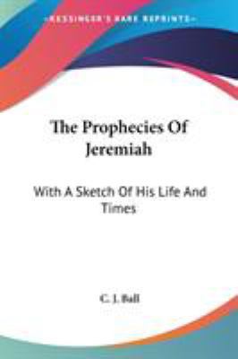 The Prophecies Of Jeremiah: With A Sketch Of Hi... 1428643869 Book Cover