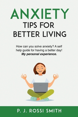 Anxiety: Tips for Better Living: How can you so... B08HG8YK8S Book Cover