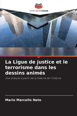La Ligue de justice et le terrorisme dans les d... [French] 6205252147 Book Cover