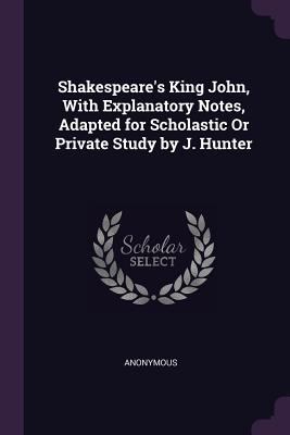 Shakespeare's King John, With Explanatory Notes... 1377698092 Book Cover