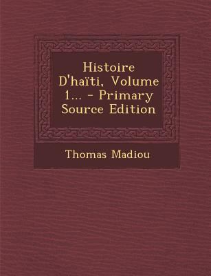 Histoire D'ha?ti, Volume 1... [French] 1293760390 Book Cover
