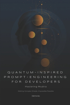 Quantum-Inspired Prompt Engineering for Develop... B0DY574KVB Book Cover