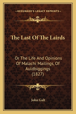 The Last Of The Lairds: Or The Life And Opinion... 1167228669 Book Cover