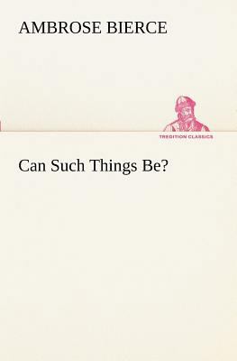 Can Such Things Be? 3849189139 Book Cover