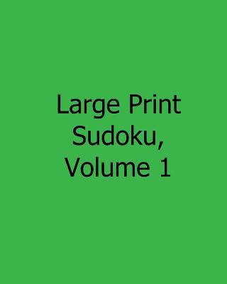 Large Print Sudoku, Volume 1: Fun, Large Grid S... [Large Print] 1482543885 Book Cover