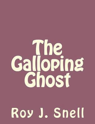 The Galloping Ghost 1494270676 Book Cover
