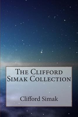 The Clifford Simak Collection 1502700395 Book Cover