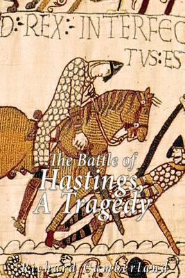 The Battle of Hastings, a Tragedy 153461740X Book Cover