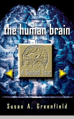 The Human Brain: A Guided Tour 0465007260 Book Cover