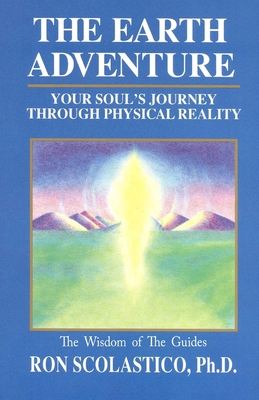 The Earth Adventure: Your Soul's Journey Throug... 0943833302 Book Cover