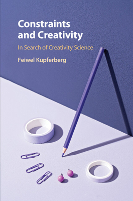 Constraints and Creativity 1108813488 Book Cover