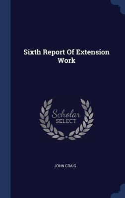 Sixth Report Of Extension Work 1340068435 Book Cover