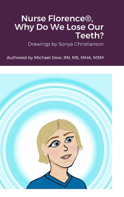 Nurse Florence(R), Why Do We Lose Our Teeth? 1387500503 Book Cover