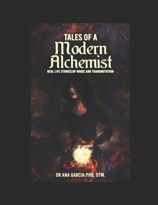 Tales of a Modern Alchemist: Real Life Stories ... B08J5BD65R Book Cover