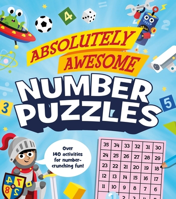 Absolutely Awesome Number Puzzles: Over 140 Act... 1838576894 Book Cover