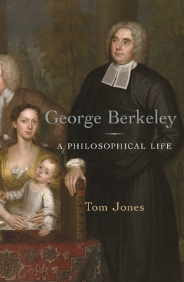 George Berkeley: A Philosophical Life 0691159807 Book Cover