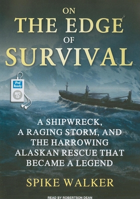 On the Edge of Survival: A Shipwreck, a Raging ... 1400169054 Book Cover