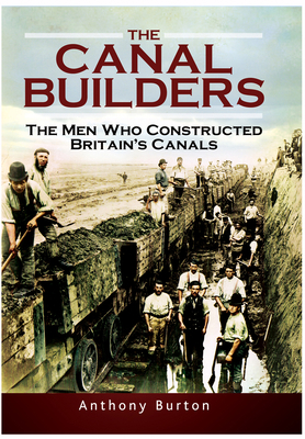 The Canal Builders: The Men Who Constructed Bri... 1399014307 Book Cover