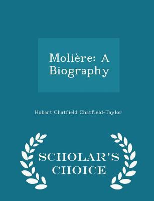 Moli?re: A Biography - Scholar's Choice Edition 1296167097 Book Cover